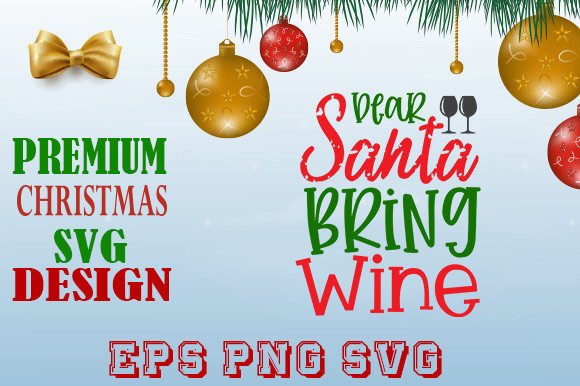 Dear Santa Bring Wine Graphics & Print Templates