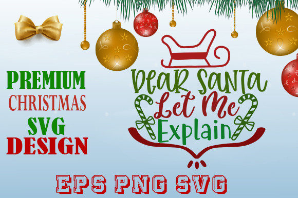 DEAR SANTA LET ME EXPLAIN Christmas Graphics