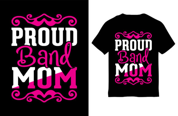 Proud Band Mom Graphics: T-Shirt Designs for Creative Sellers