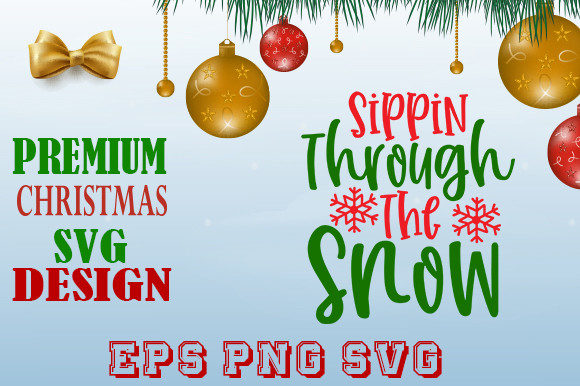 Sippin SnowThe Through Christmas T Shirt: Graphics & Print Templates