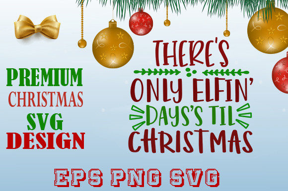 THERE'S ONLY ELFIN DAYS 'TIL CHRISTMAS Graphics & Print Templates