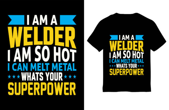 Typography T Shirt Design, I Am a Welder
